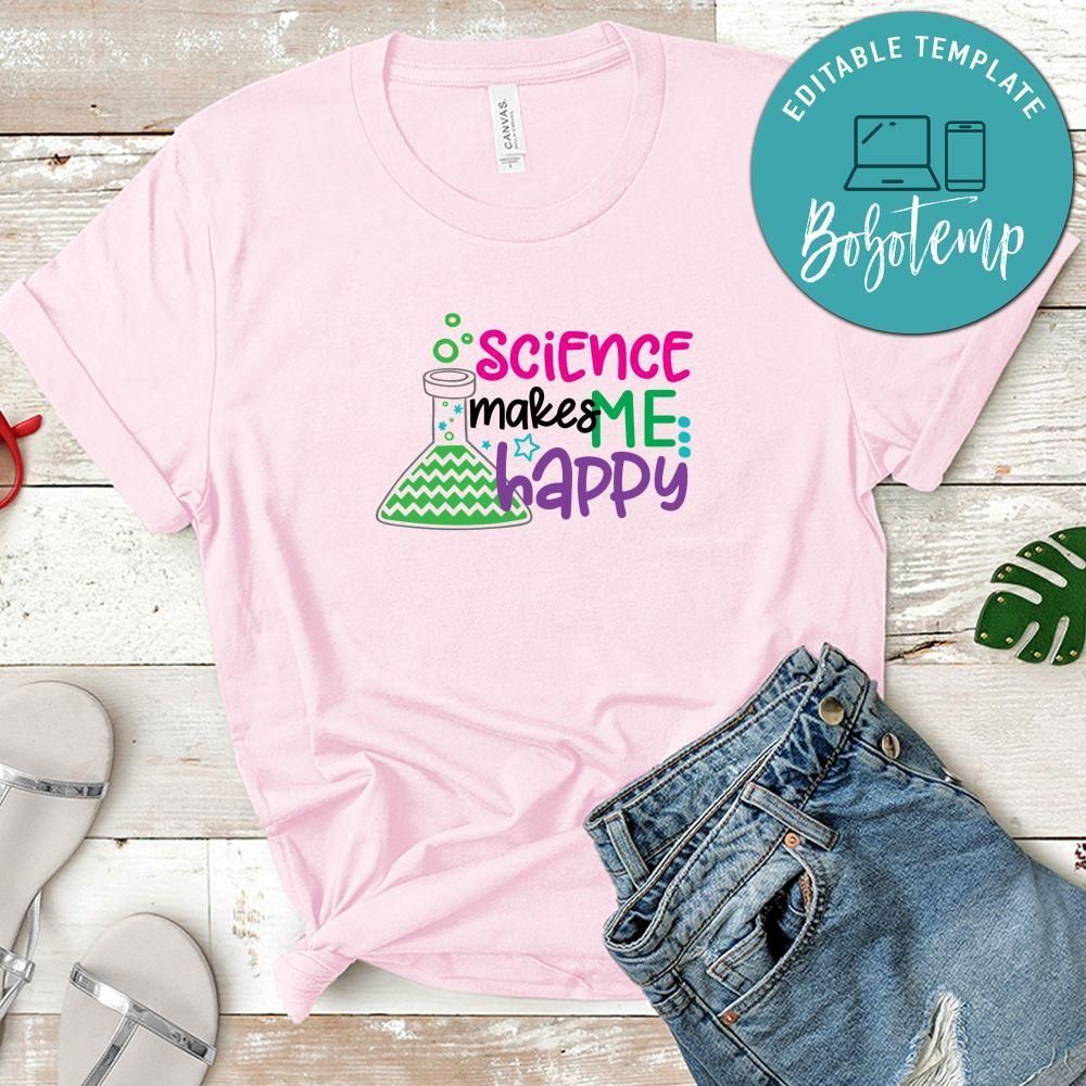 Nerdy Science Makes Me Happy Shirt