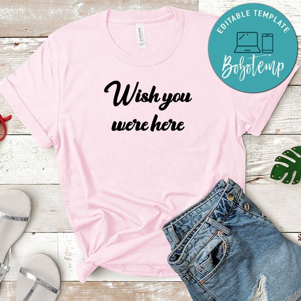 Wish You Were Here Shirt