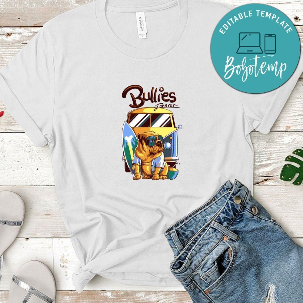 Funny Dog Bullies Forever Shirt