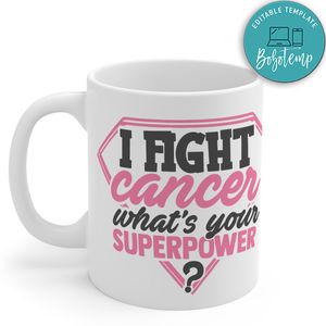I Fight Cancer Whats Your Superpower Mug