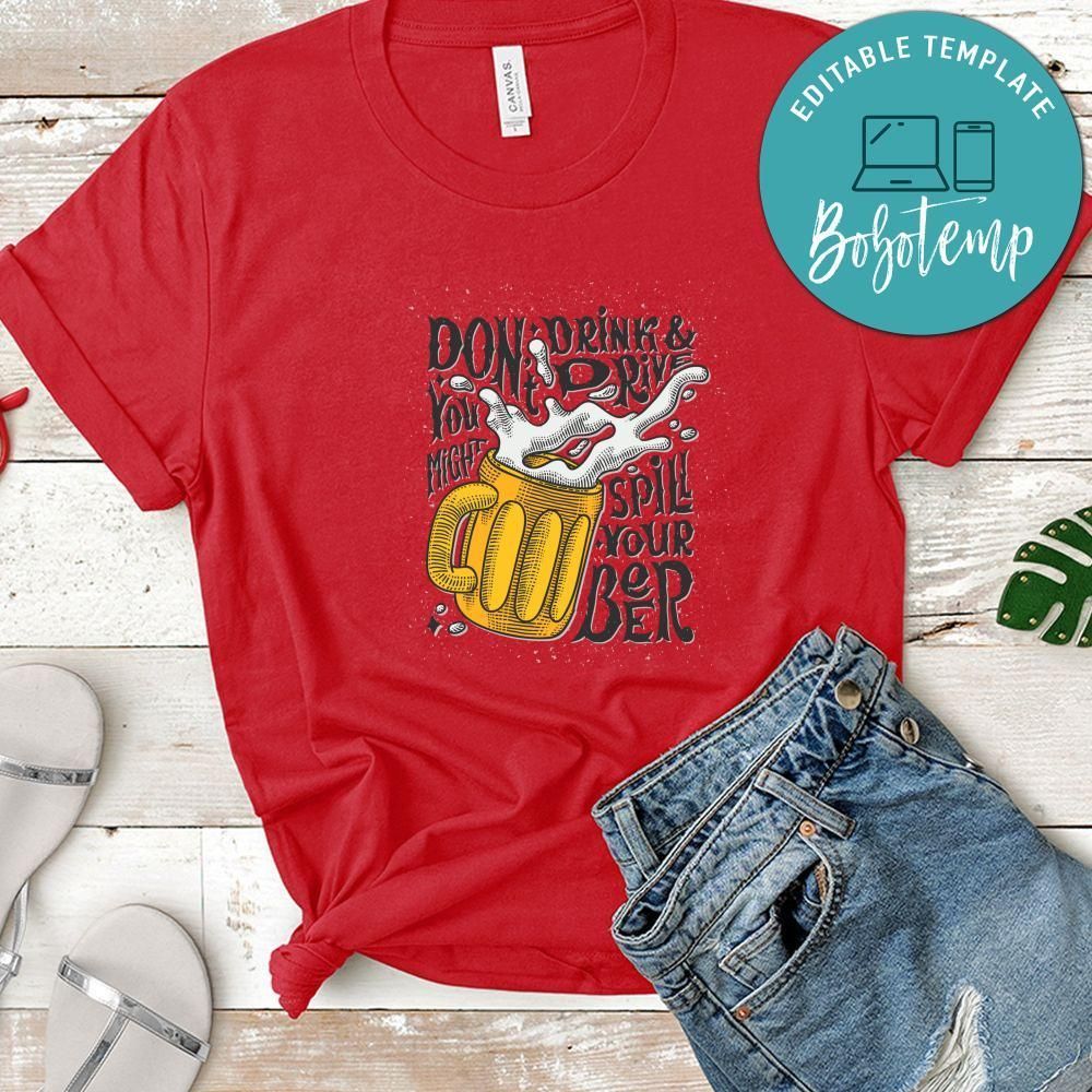Dont Drink & Drive You Might Spill Your Beer Shirt