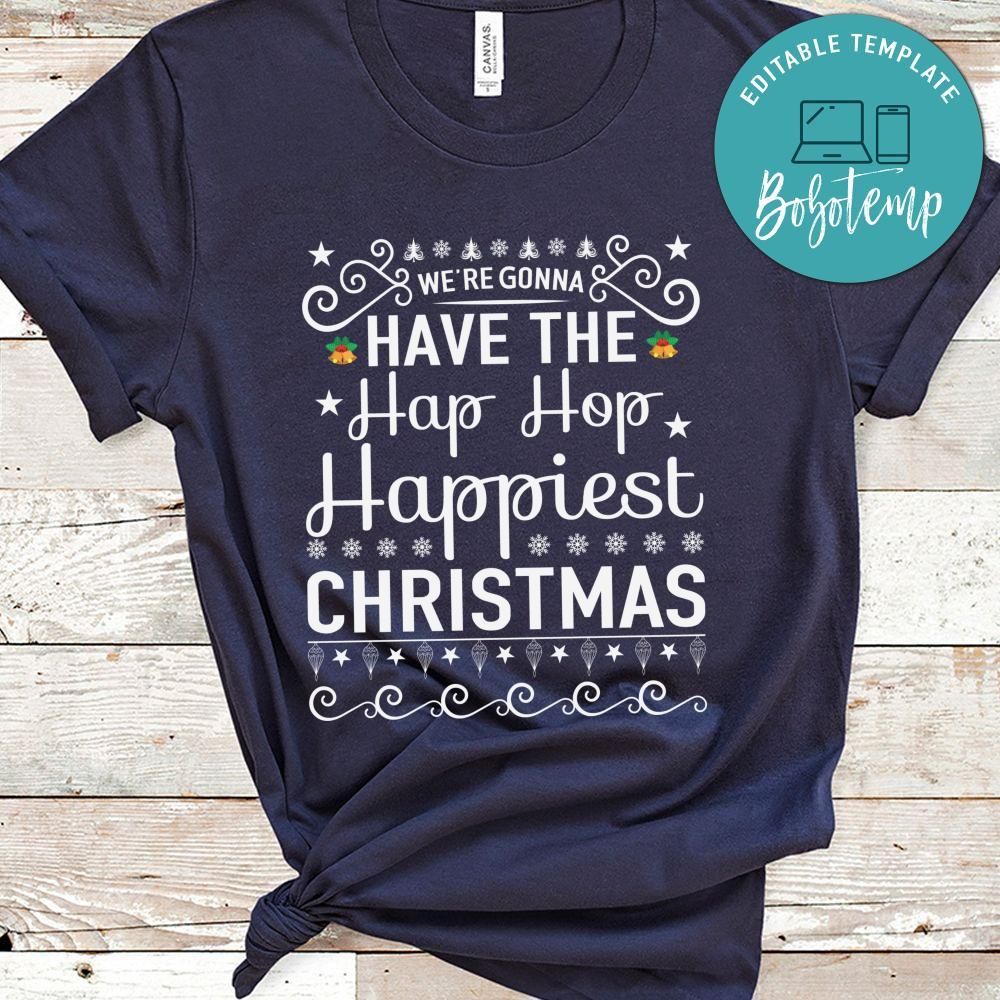 We’re Conna Have The Hop Hop Happiest Christmas Shirt