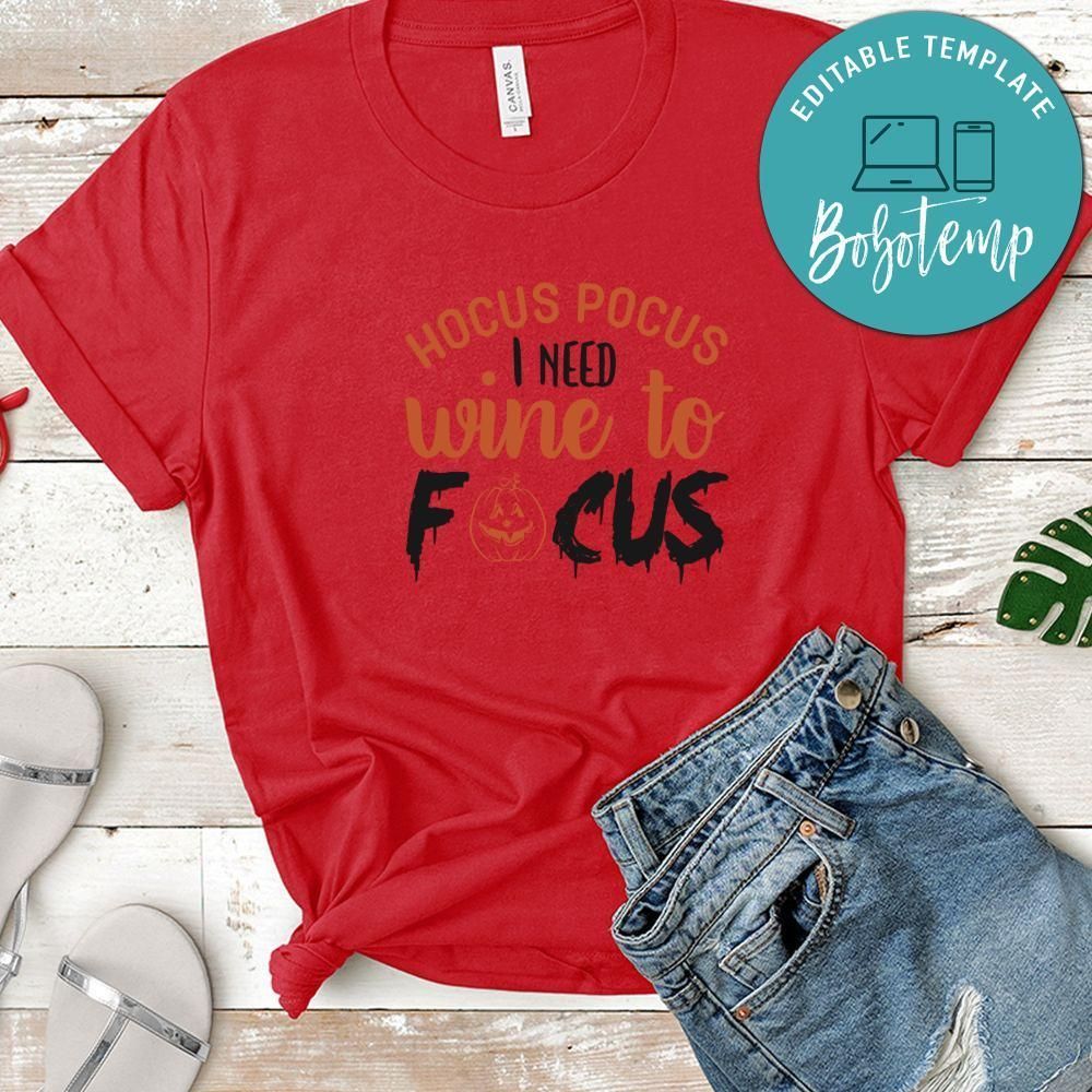 Hocus Pocus I Need Wine To Focus Tshirt