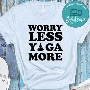 Worry Less Yoga More Shirt