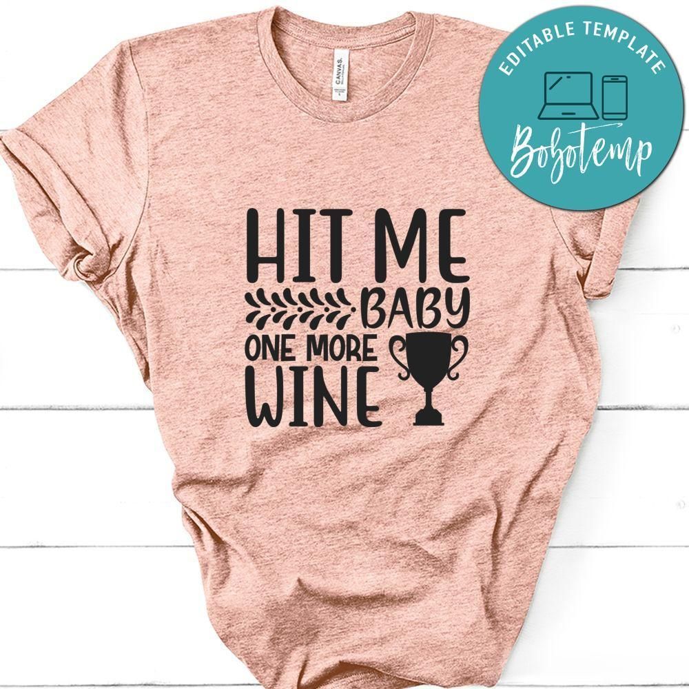Hit Me Baby One More Wine Tshirt