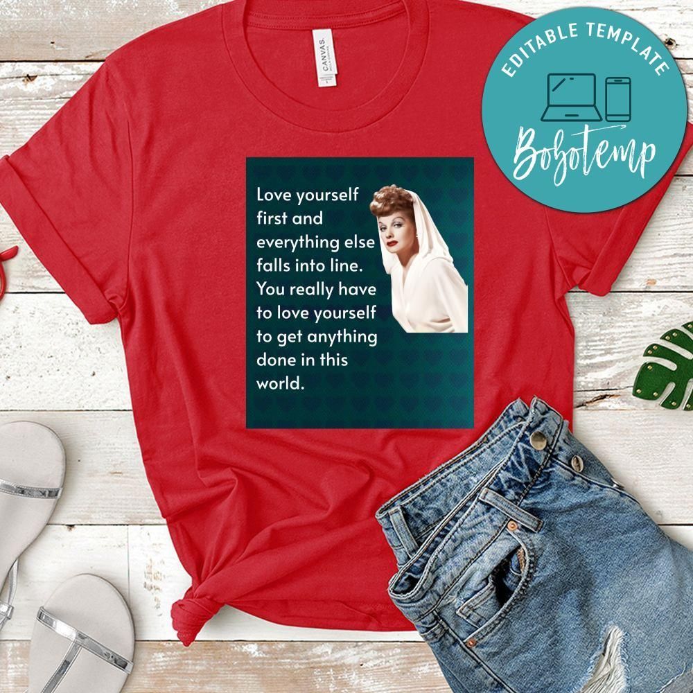 Love Yourself First Lucille Ball Shirt