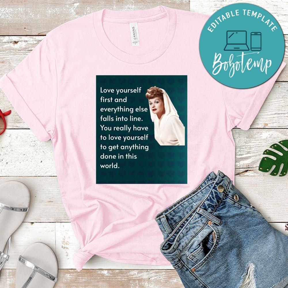 Love Yourself First Lucille Ball Shirt