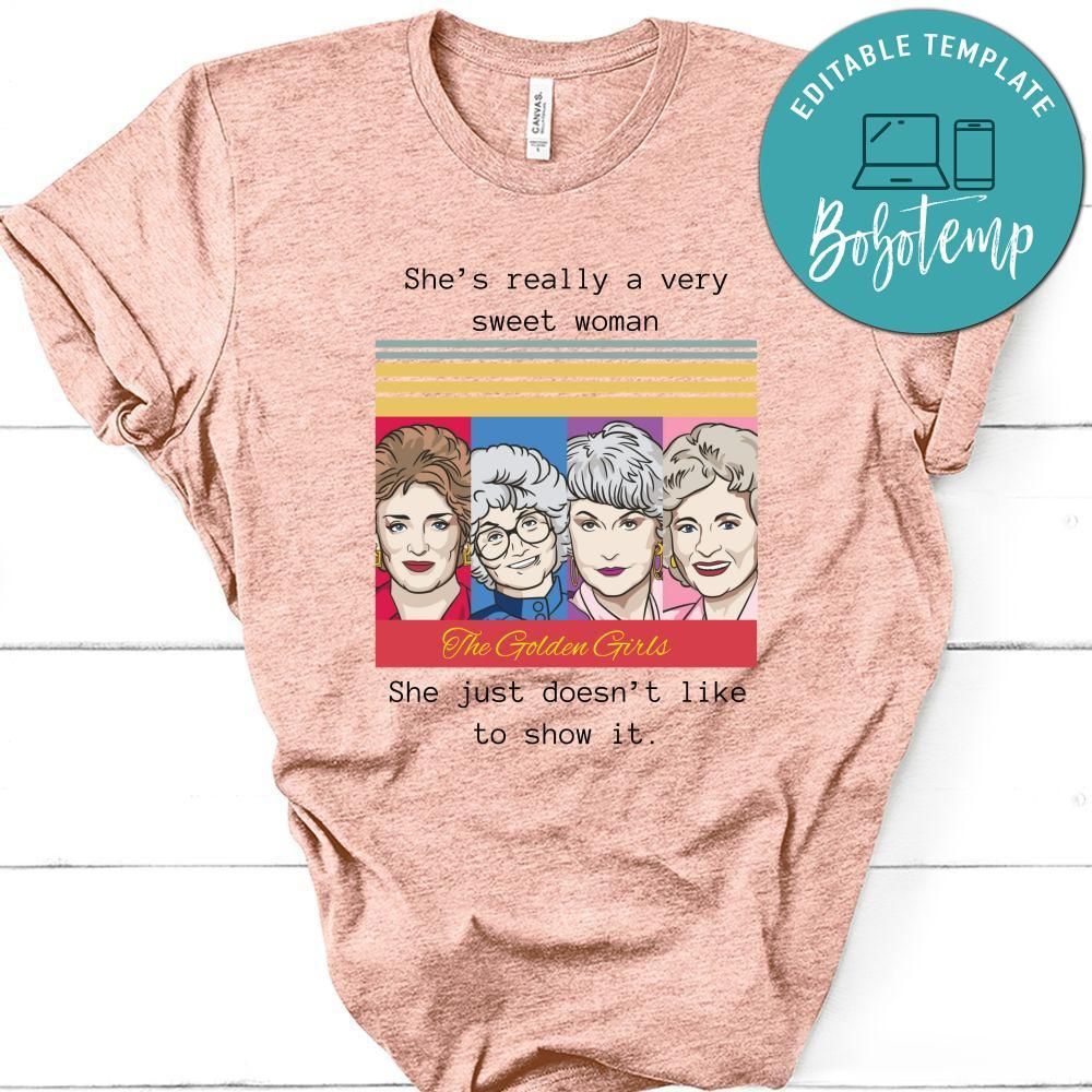 She’s Really A Very Sweet Woman She Just Doesn’t Like To Show It Shirt