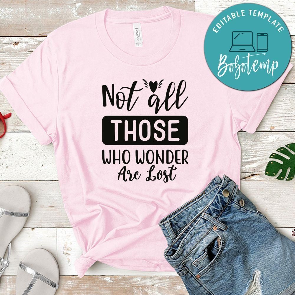 Not All Those Who Wonder Are Lost White Shirt