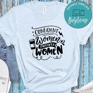 Confident Women Empower Women Shirt