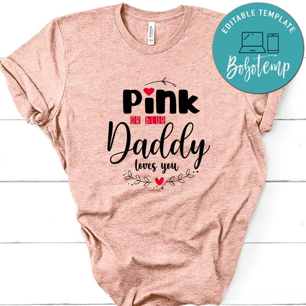Pink Or Blue Daddy Loves You no2 Shirt