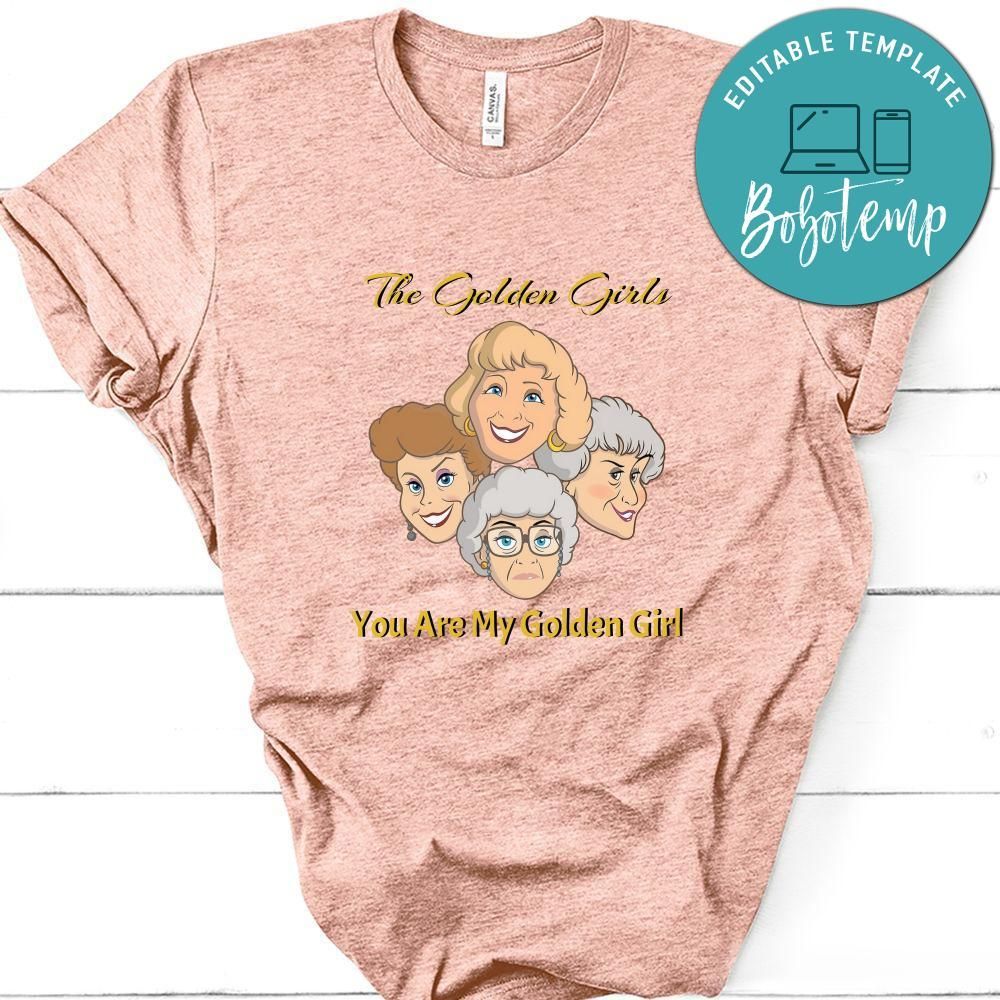 The Golden Girls, You Are My Golden Girl Shirt