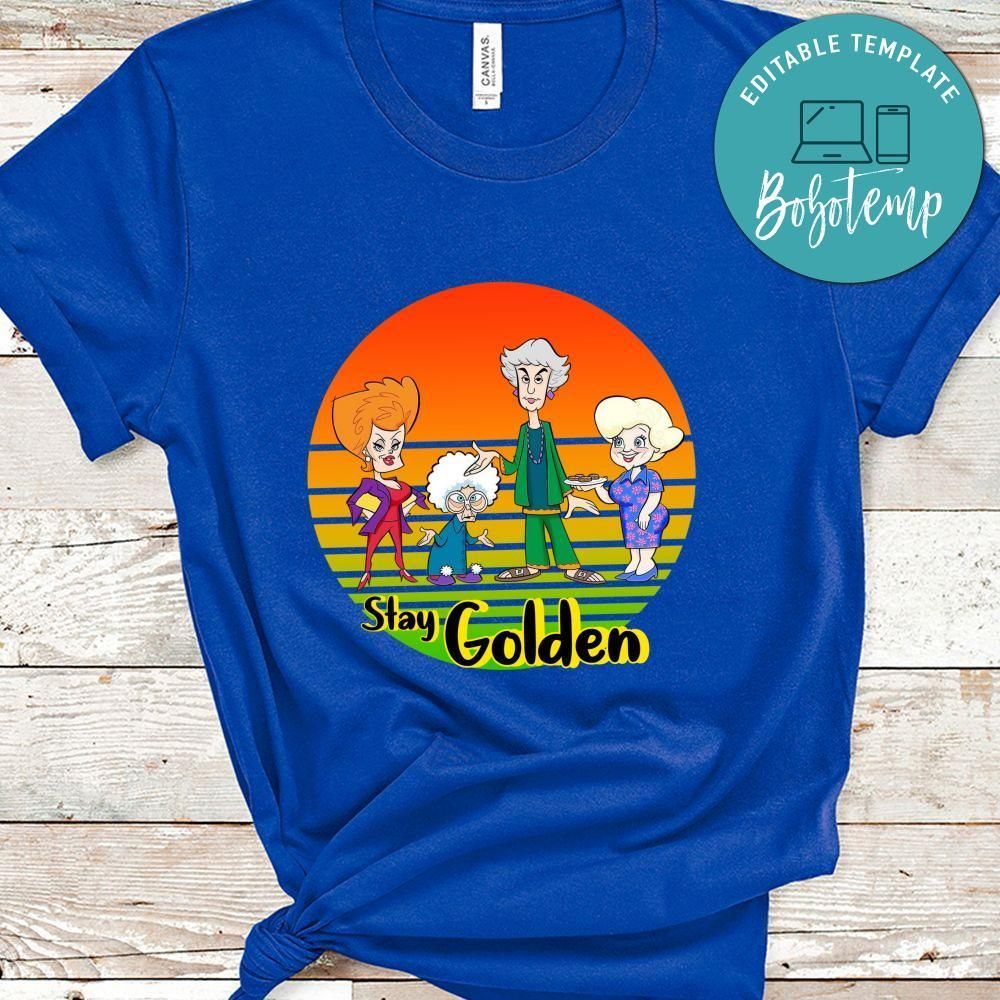 Stay Golden Shirt, Golden Girls Shirt