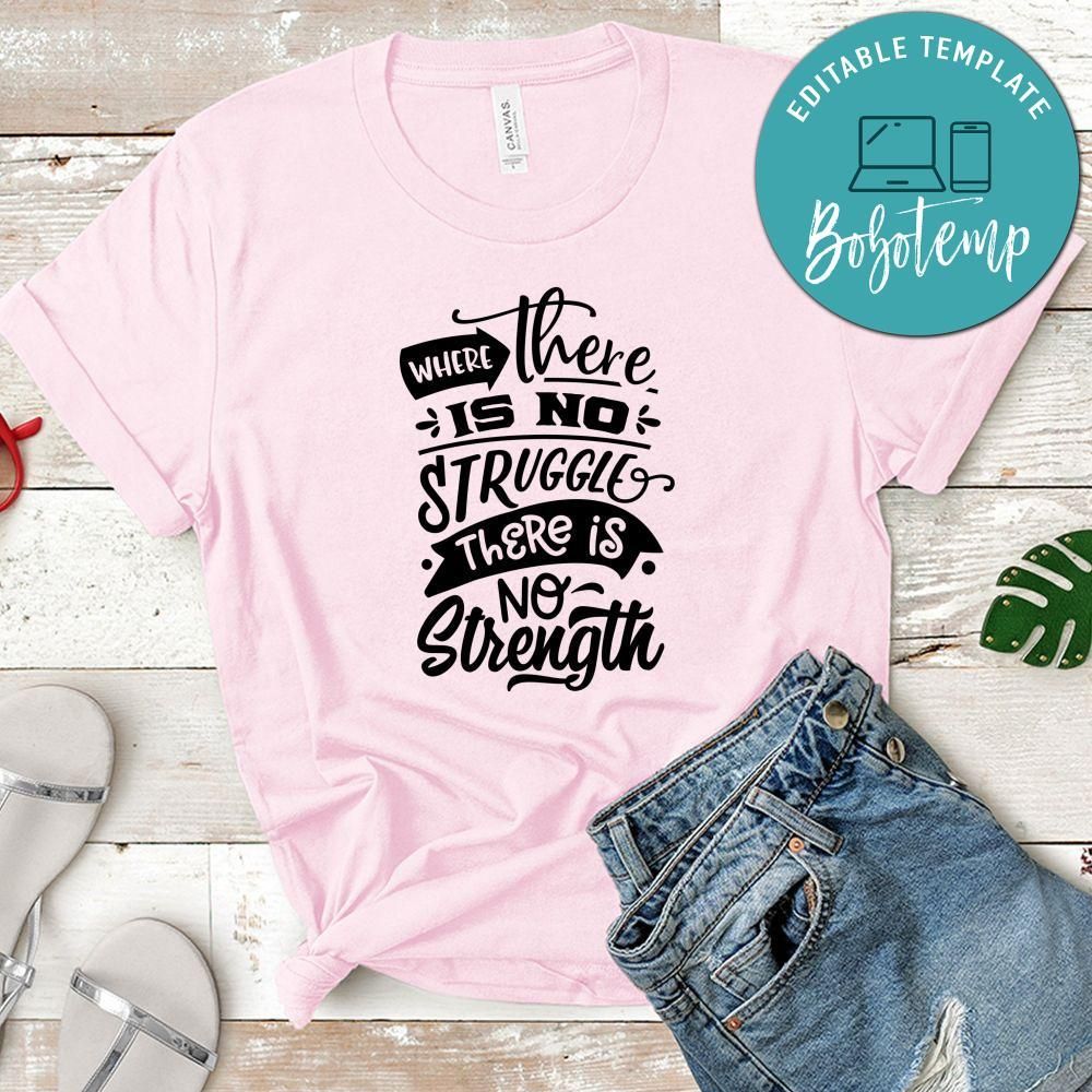 Where There Is No Struggle Shirt
