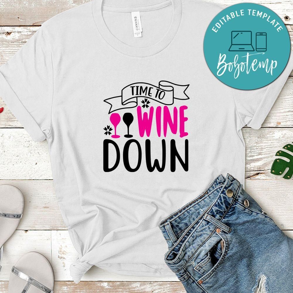 Time To Wine Down Tshirt