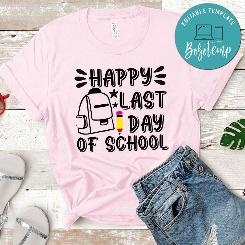 Last Day Of School Shirt, Happy Last Day Of School Shirt