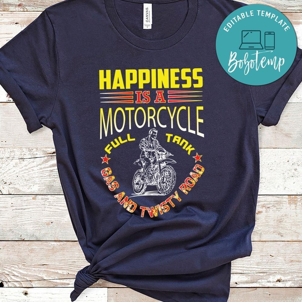 Happiness Is A Motorcycle Full Tank Gas And Twisty Road Shirt