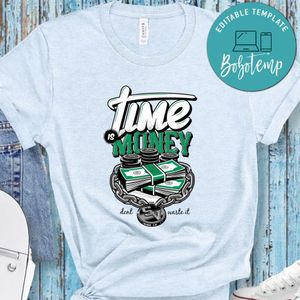 Time Is Money Don't Waste It Shirt