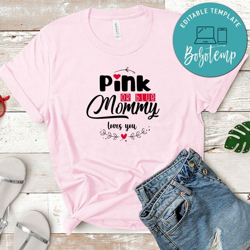 Pink Or Blue Mommy Loves You No2 Shirt