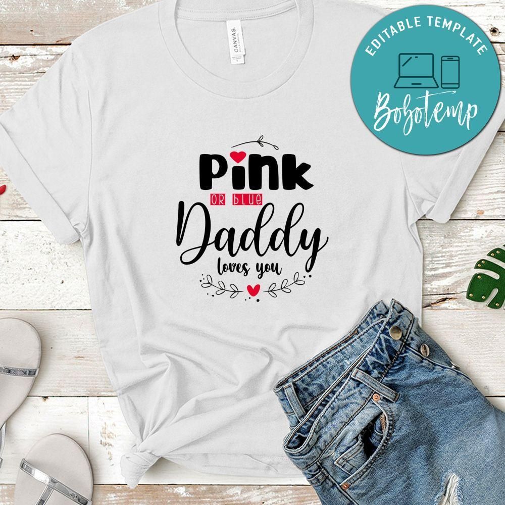 Pink Or Blue Daddy Loves You no2 Shirt