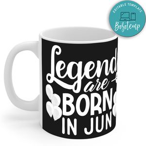 Legends Are Born In Jun Mug