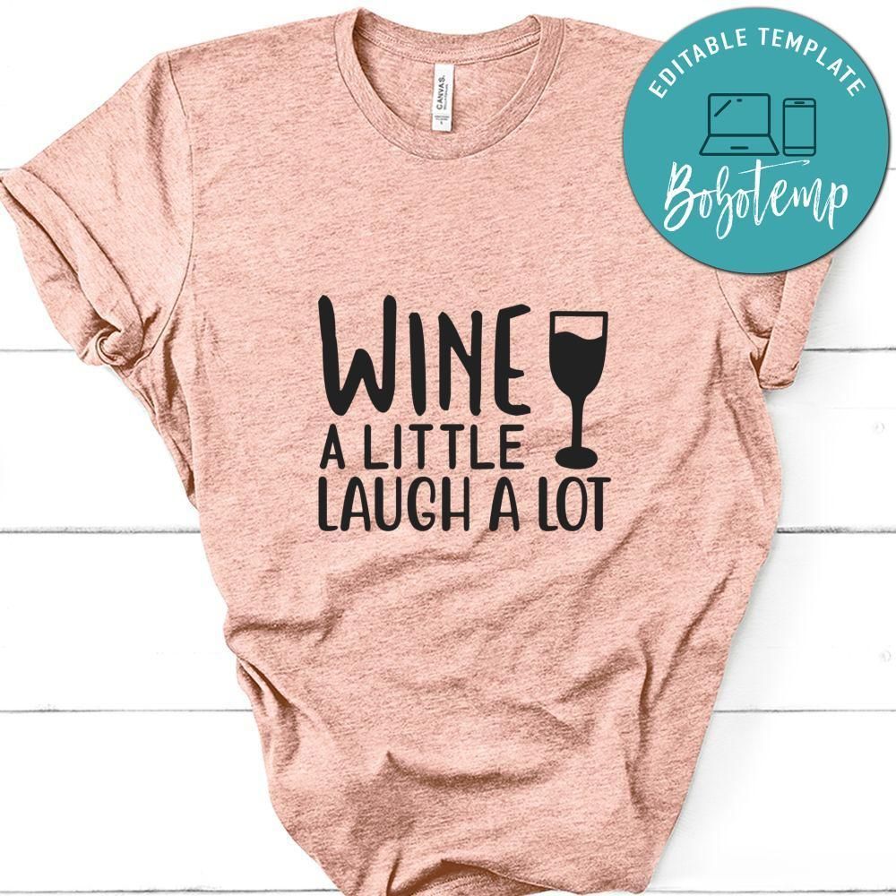 Wine A Little Laugh A Lot Tshirt