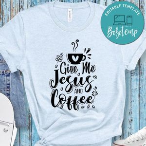 Give Me Jesus And Coffee Shirt