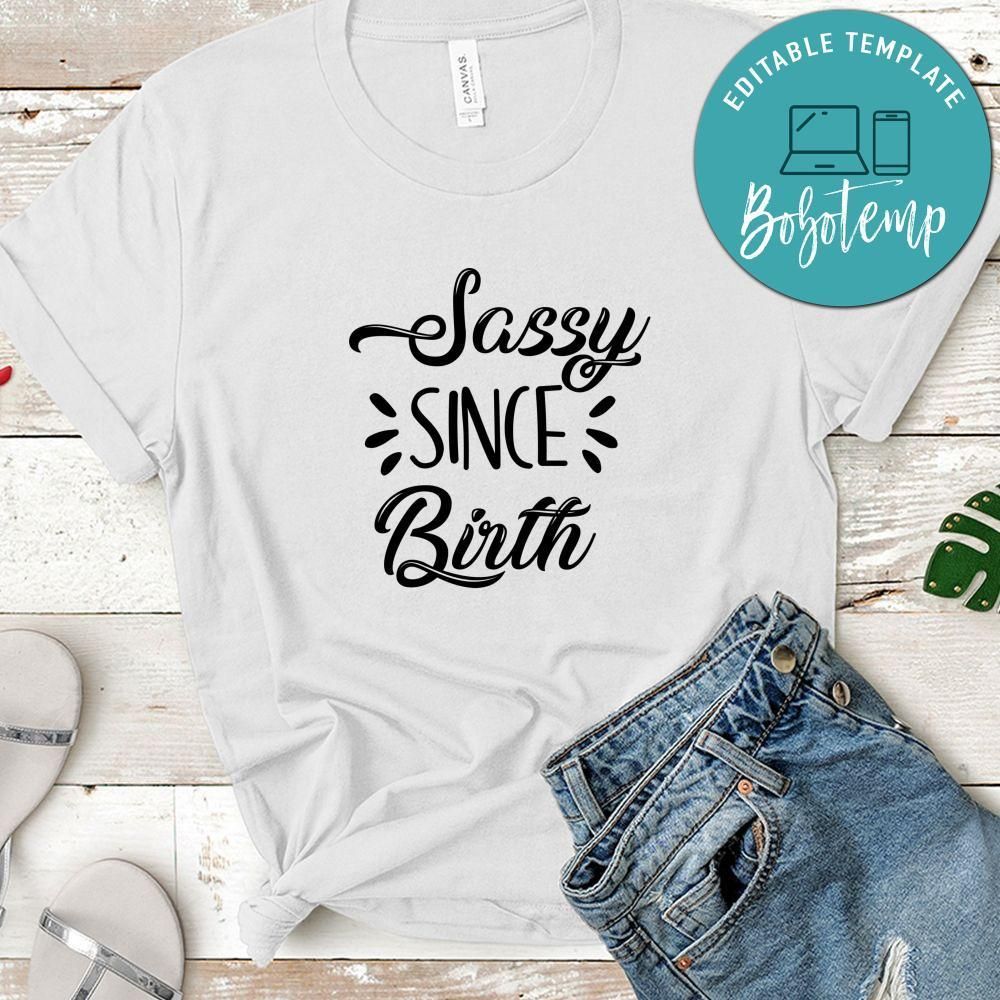 Sassy Since Birth Unisex Shirt