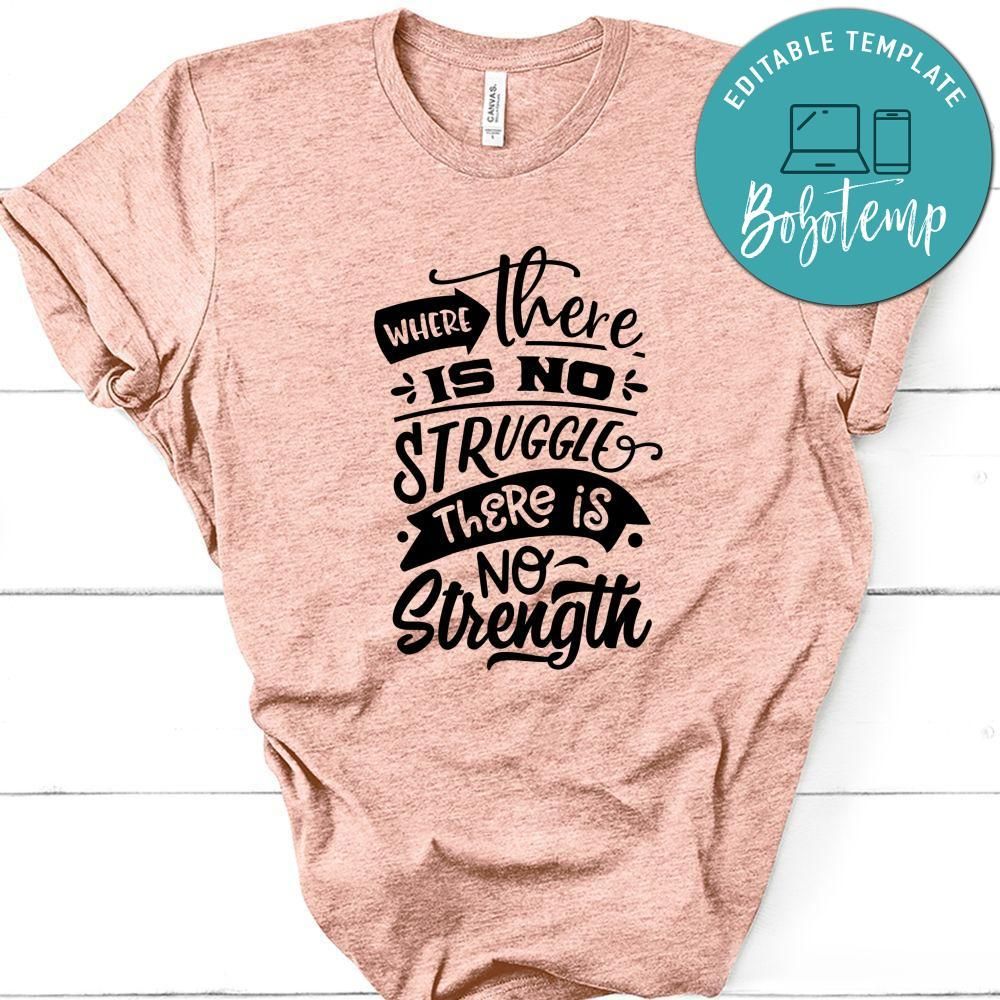 Where There Is No Struggle Shirt