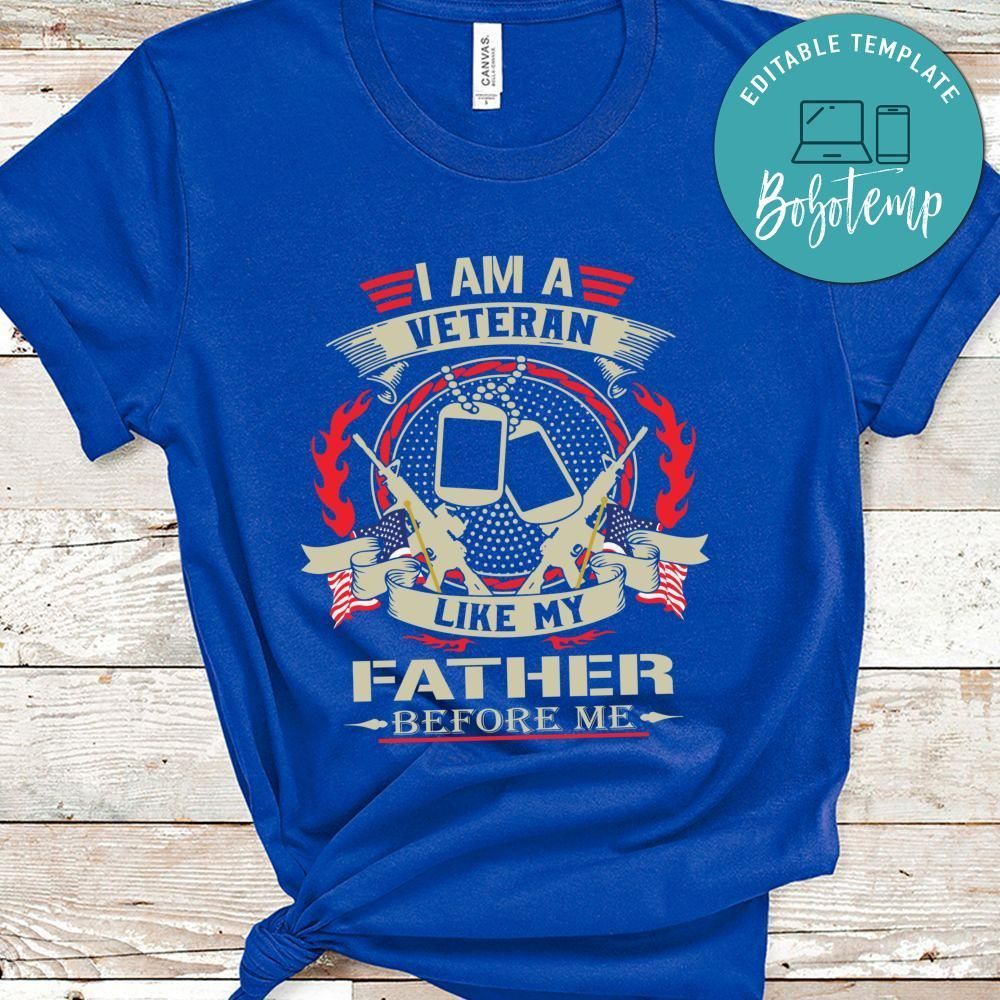 I Am a Veteran Like My Father Before Me Tshirt