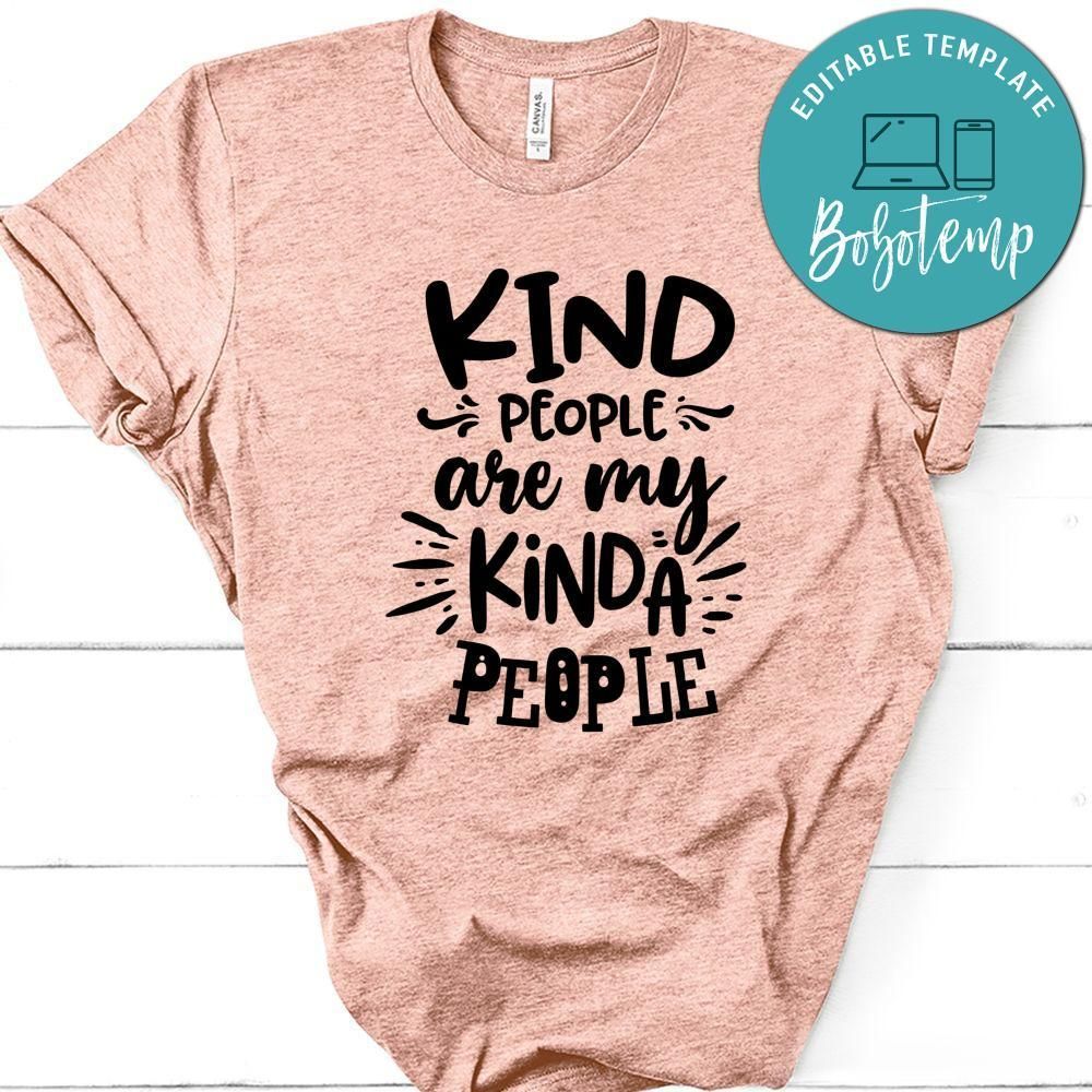 Kind People Are My Kinda People Shirt