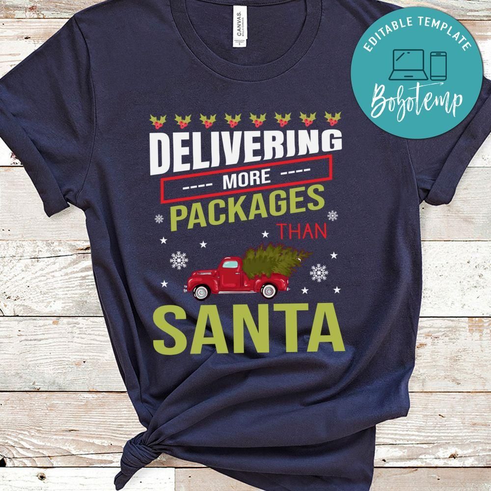 Delivering More Packages Than Santa Shirt