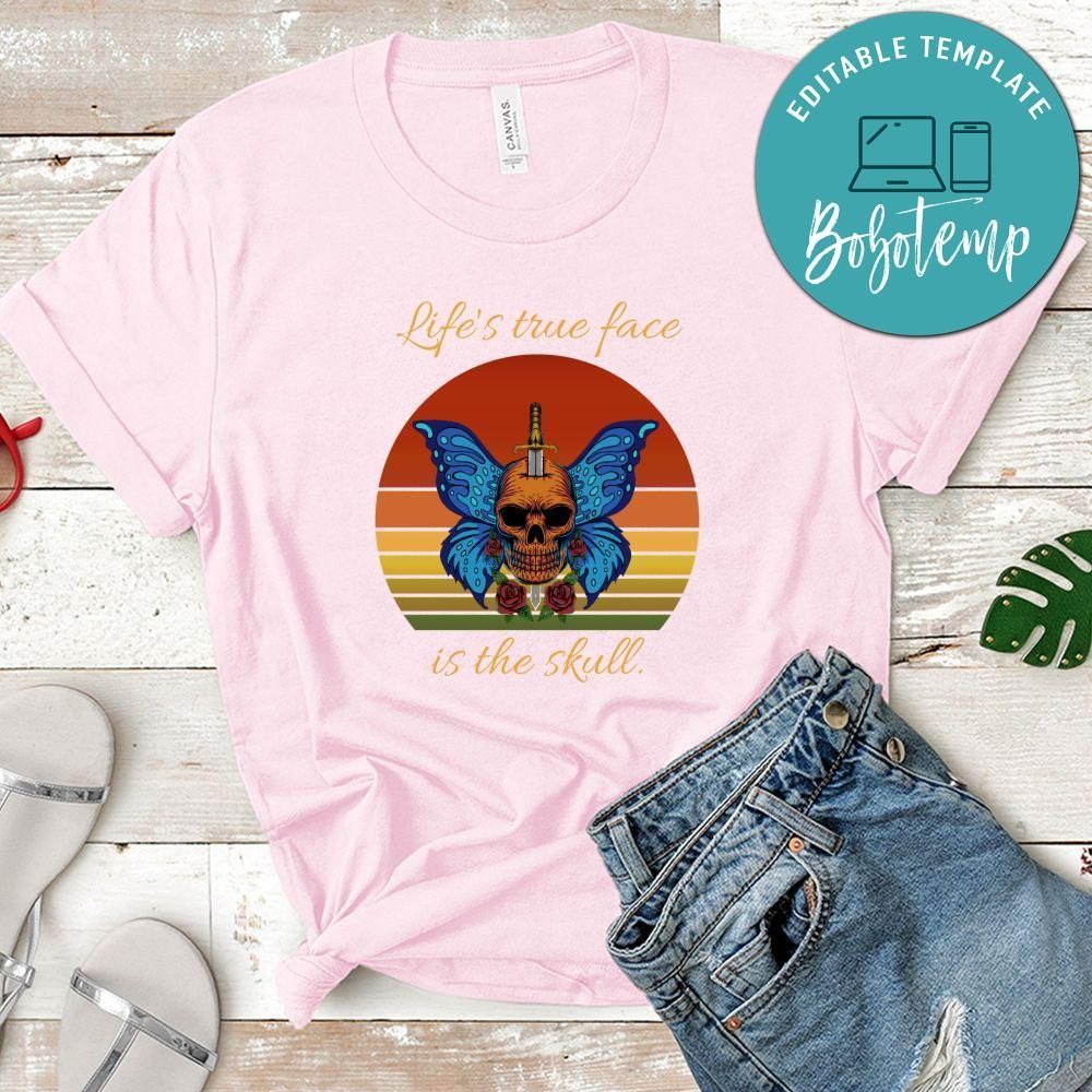 Skull Wing Butterfly Sunset, Life's True Face Is The Skull Shirt Gift Shirt
