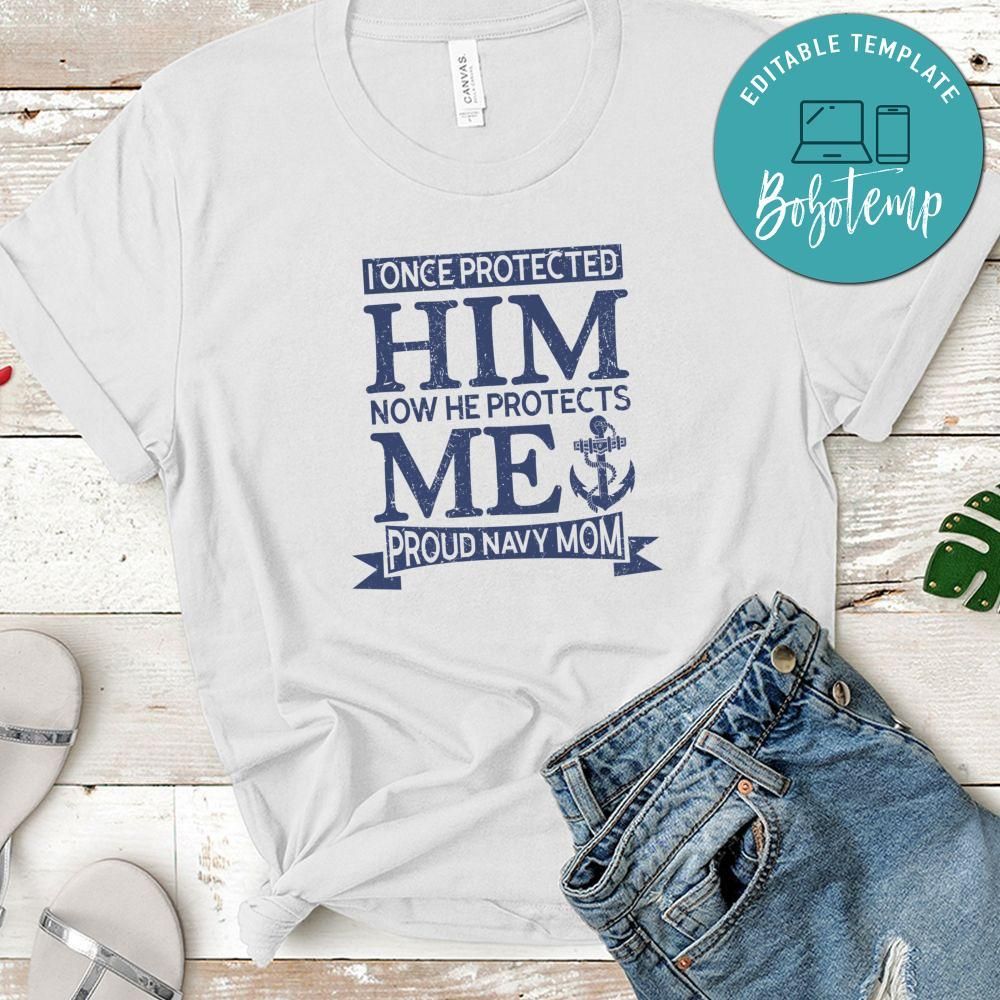 Veteran I Once Protected Him Now He Protects Me Proud Navy Mom Tshirt