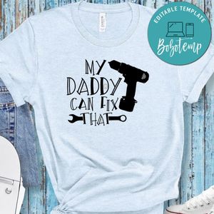 My Daddy Can Fix That Shirt