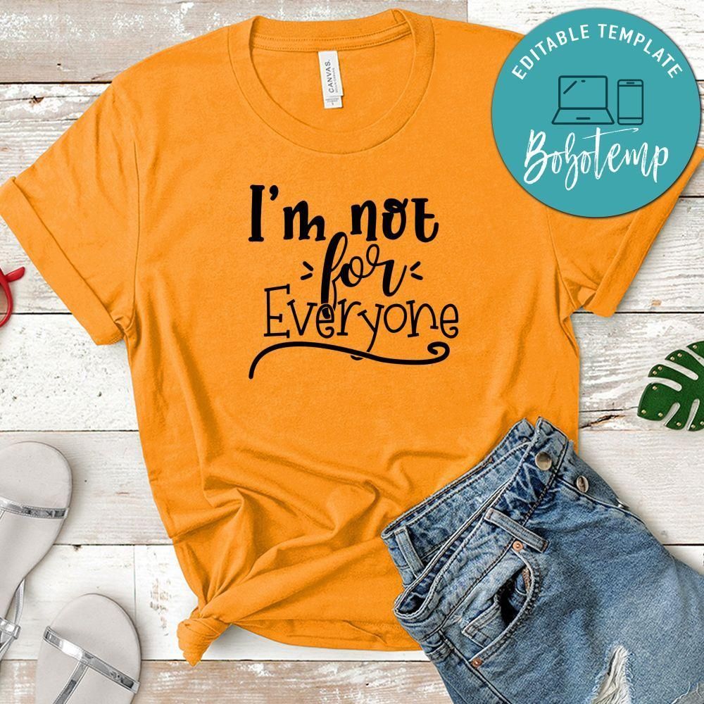 I'm Not For Everyone Shirt
