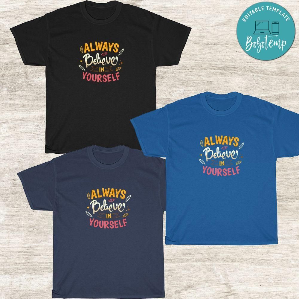 Always Believe In Yourself Shirt