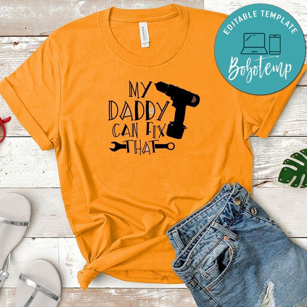 My Daddy Can Fix That Shirt