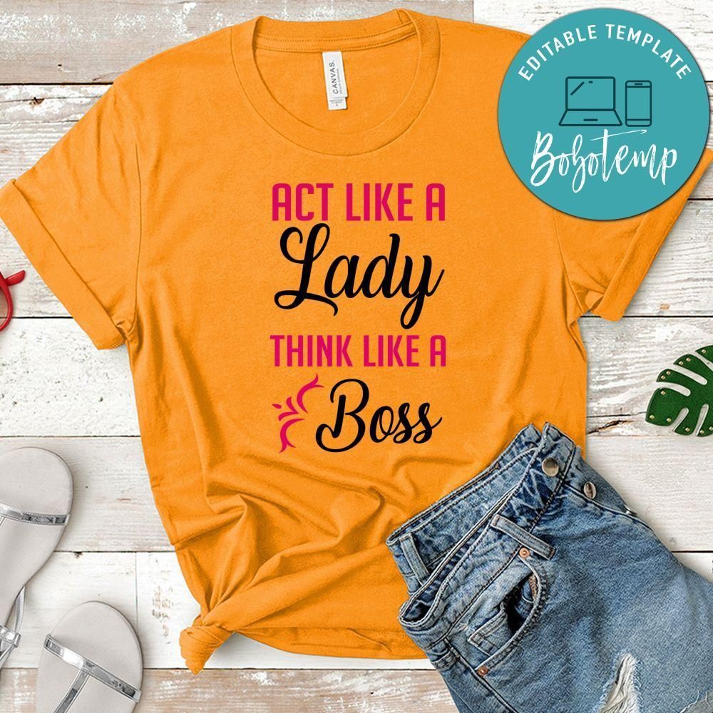 Act Like A Lady Think Like A Boss Unisex Shirt