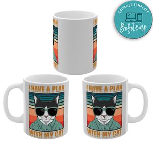 I Have Plan With My Cat Mug