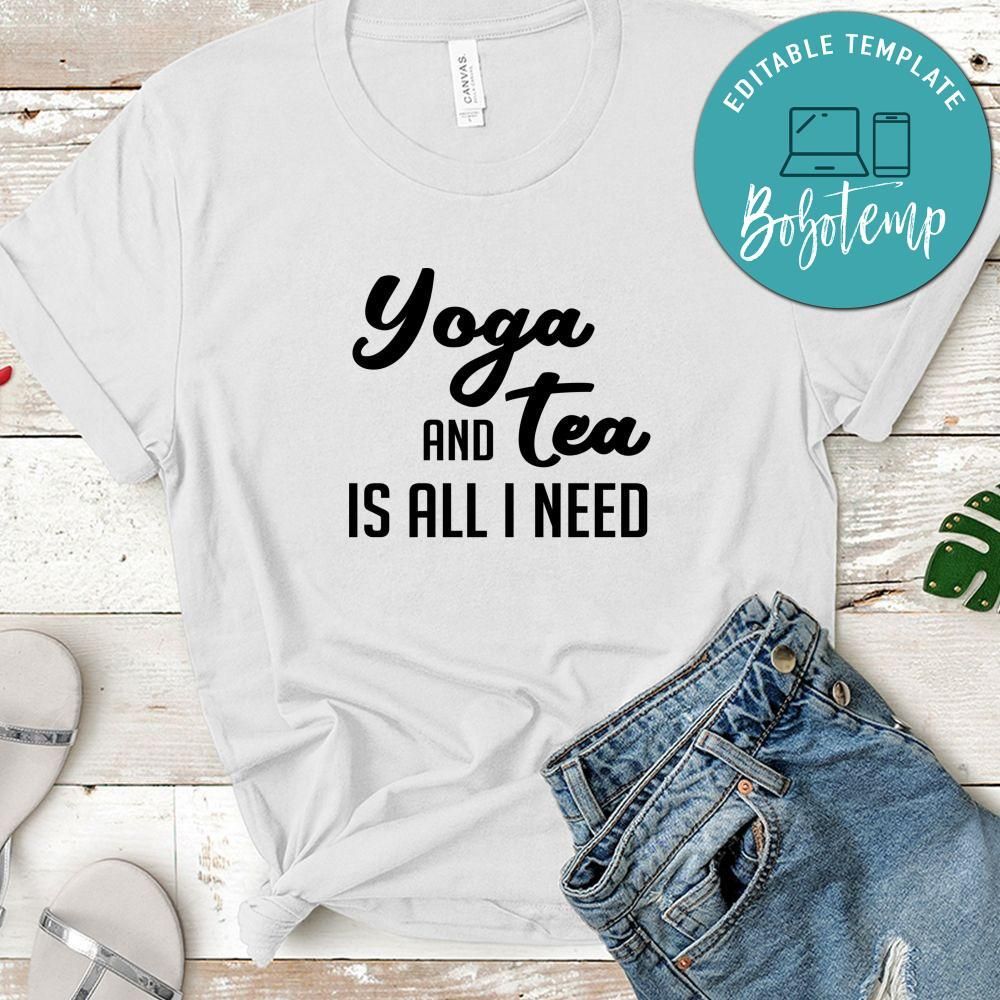 Yoga And Tea Is All I Need Shirt