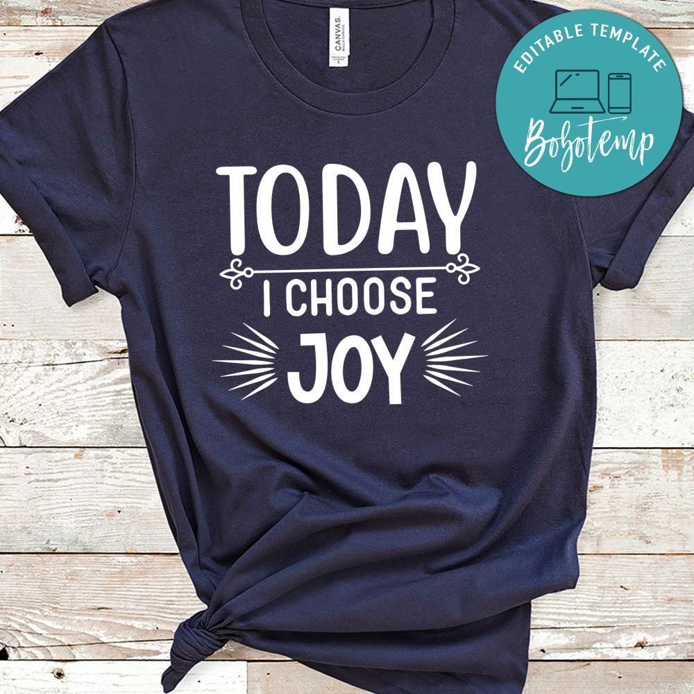Today I Choose Joy Shirt