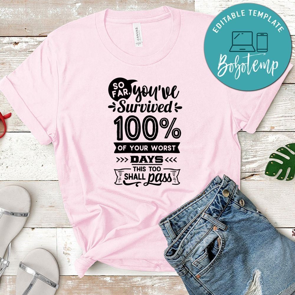 So Far You've Survived Shirt