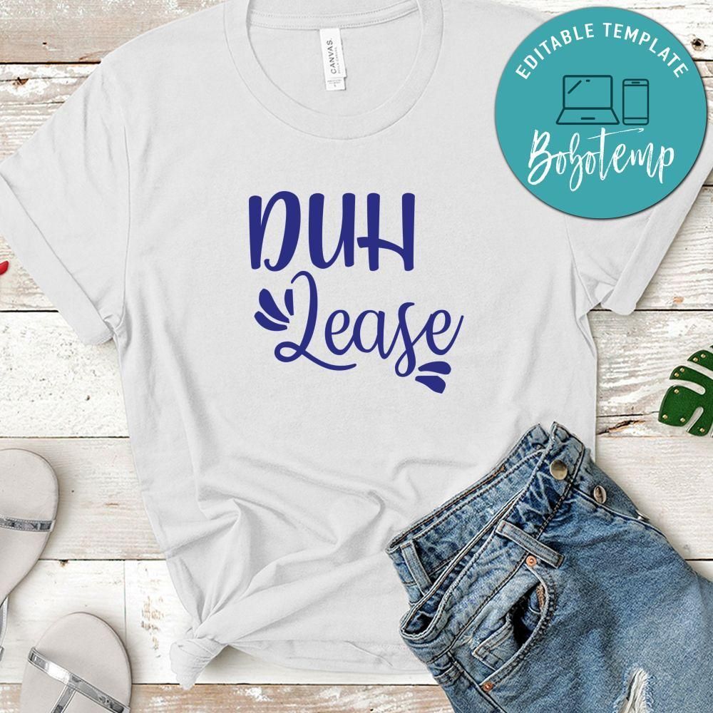 Duh Lease Shirt