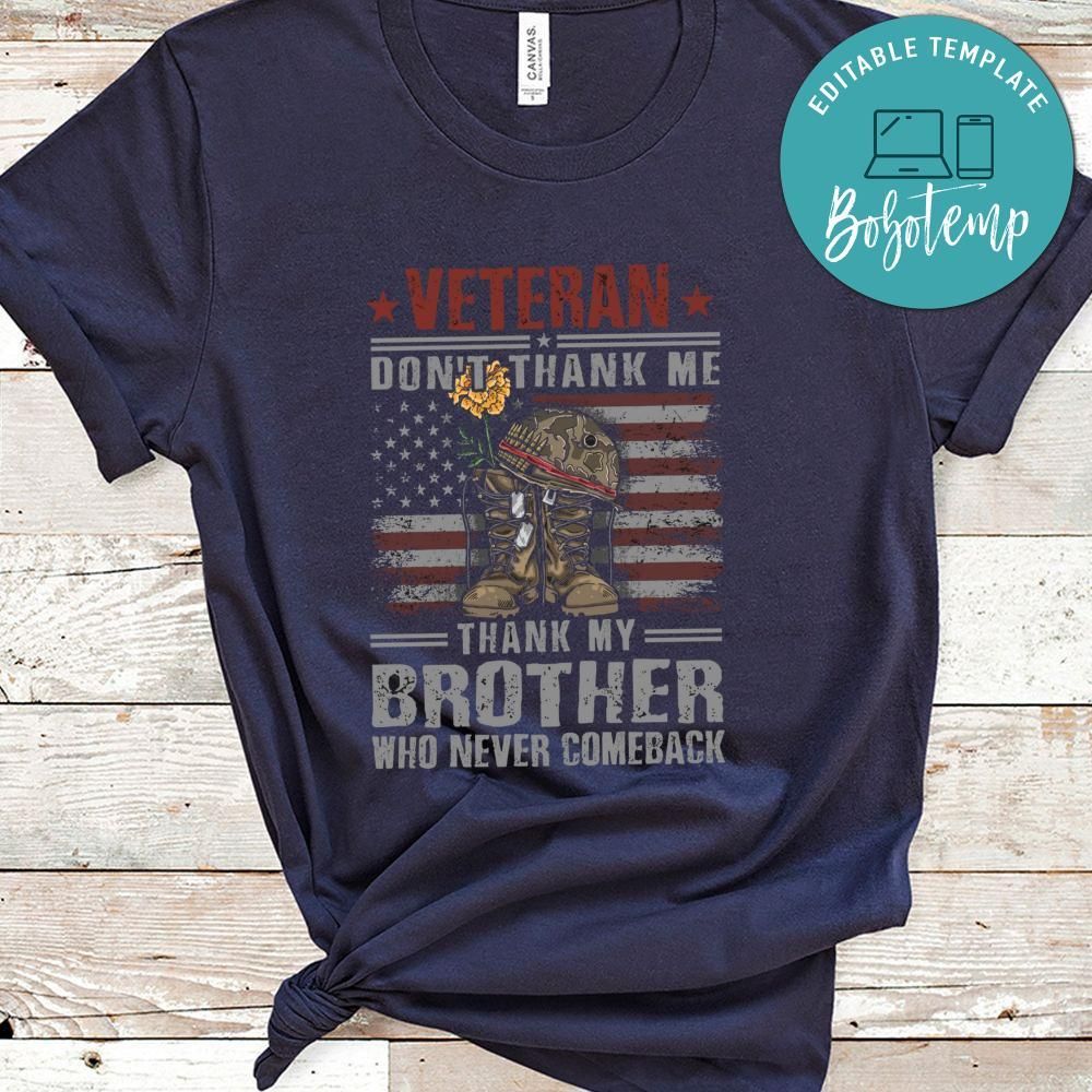 Veteran Dont Thank Me Thank my Brother Who Never Come Back Tshirt
