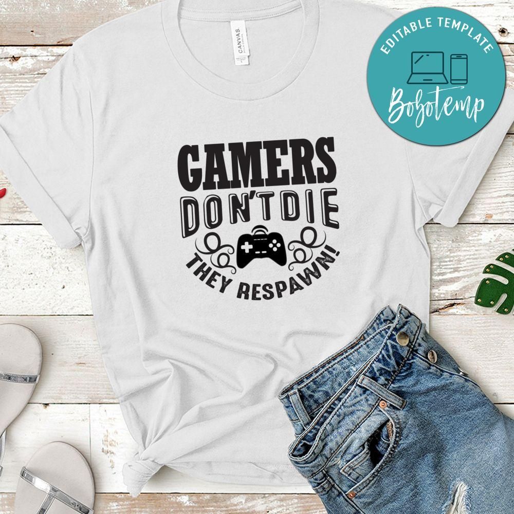 Gamer Dont Die They Respawn Tshirt