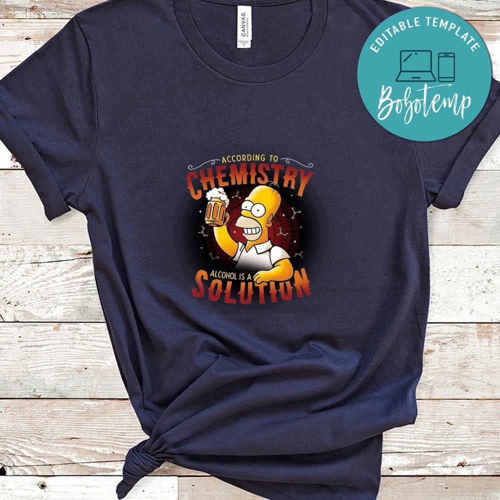 Homer Simpson According To Chemistry Alcohol Is A Solution Shirt