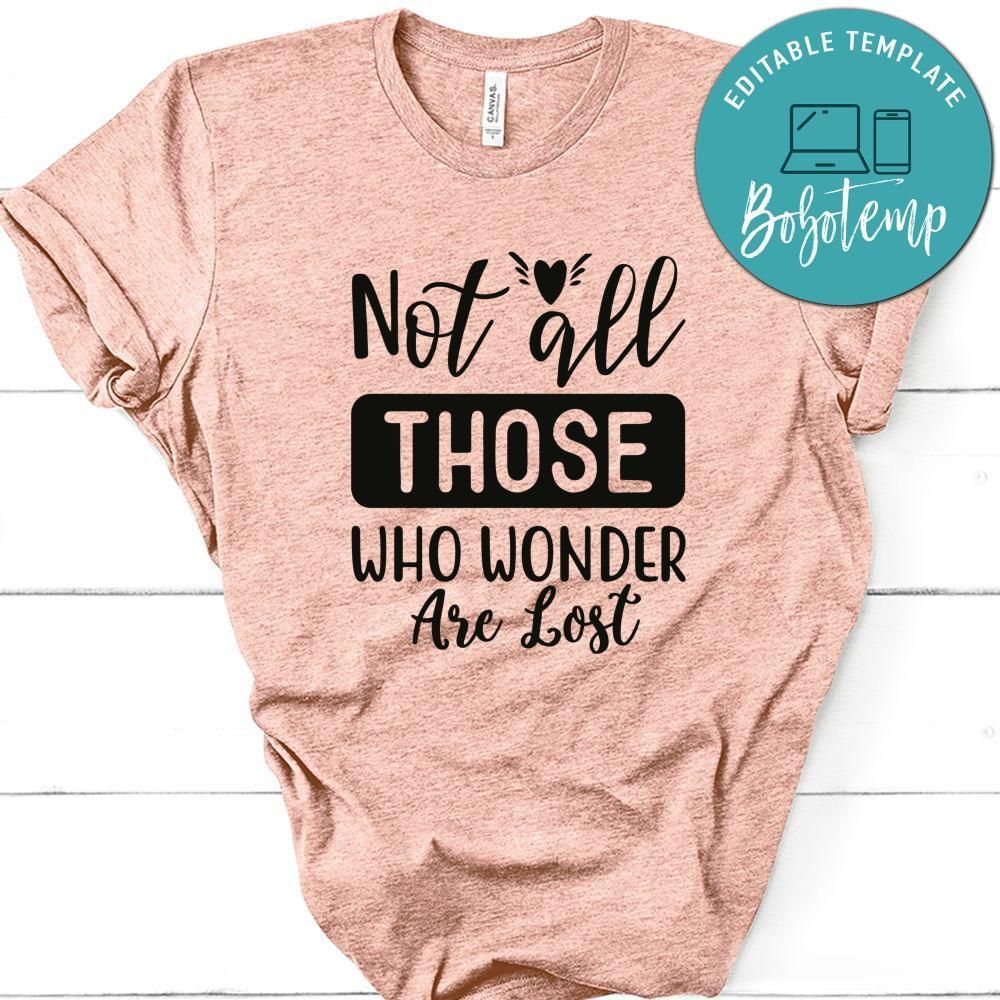 Not All Those Who Wonder Are Lost White Shirt