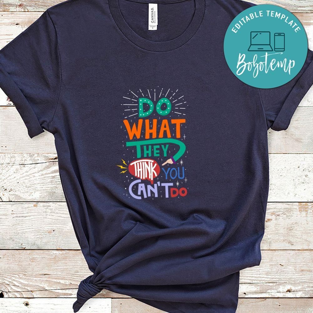 Do What They Think You Cant Do Shirt