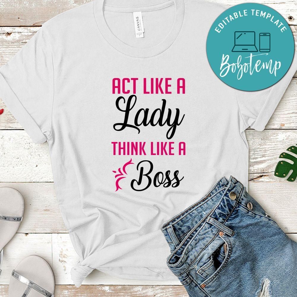 Act Like A Lady Think Like A Boss Unisex Shirt